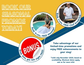 Book one of our seasonal promos today and get FREE enhancements to your stay!
