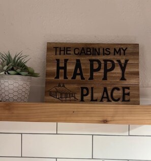 Our cabin will definitely be your next Happy Place